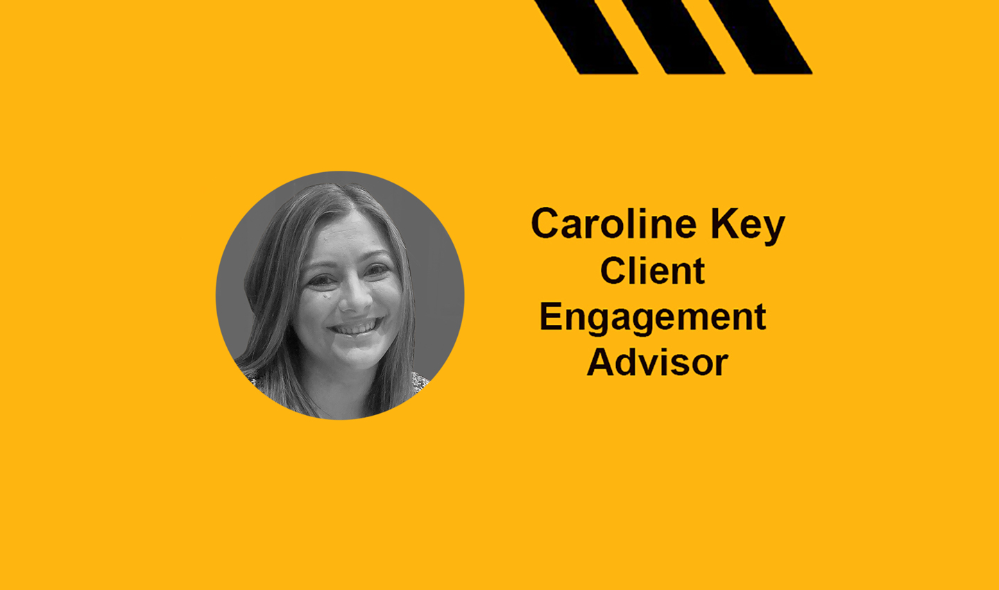Caroline Key - Client Engagement Advisor